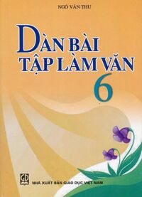 Dàn Bài Tập Làm Văn - Lớp 6