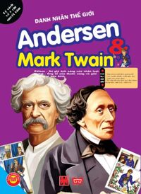 Danh nhân thế giới – Andersen & Mark Twain