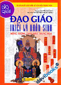 Đạo Giáo - Triết Lý Nhân Sinh - Mộng Tượng Thần Mật Trung Hoa - Nguyễn Xuân Huy