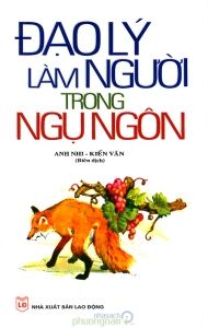 Đạo lý làm người trong ngụ ngôn - Anh Nhi & Kiến Văn (Biên dịch)