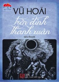 Đáp Lời Sông Núi - Trên Đỉnh Thanh Xuân (Tiểu Thuyết)