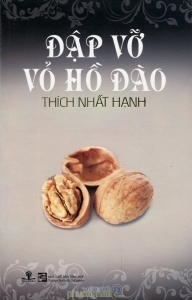 Đập vỡ vỏ hồ đào - Thích Nhất Hạnh