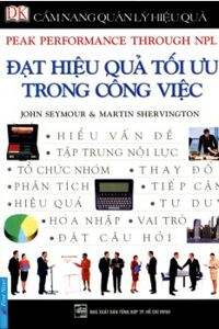 Đạt hiệu quả tối ưu trong công việc - John Seymour & Martin Shervington