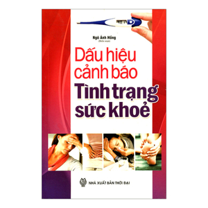 Dấu Hiệu Cảnh Báo Tình Trạng Sức Khỏe