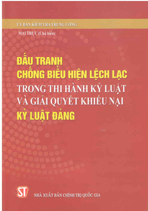 Đấu Tranh Chống Biểu Hiện Lệch Lạc Trong Thi Hành Kỷ Luật Và Giải Quyết Khiếu Nại Kỷ Luật Đảng