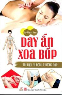 Day Ấn Xoa Bóp Trị Liệu 20 Bệnh Thường Gặp