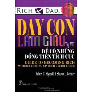 Dạy con làm giàu -Tập 8: Để có những đồng tiền tích cực