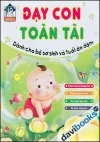 Dạy con toàn tài - Dành cho bé sơ sinh và tuổi ăn dặm