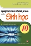 Dạy học theo chuẩn kiến thức kĩ năng môn sinh học 10