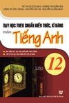 Dạy học theo chuẩn kiến thức kĩ năng môn tiếng anh 12