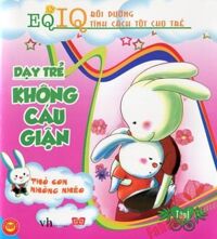 Dạy trẻ không cáu giận - Thỏ con nhõng nhẽo