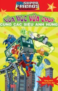 DC. Super Friends – Vừa học vừa chơi cùng các siêu anh hùng T3