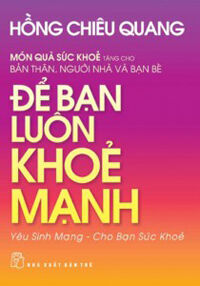 Để bạn luôn khỏe mạnh - Hồng Chiêu Quang