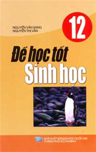 Để học tốt sinh học 12