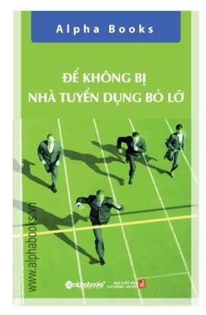 Để không bị nhà tuyển dụng bỏ lỡ - Nhiều tác giả