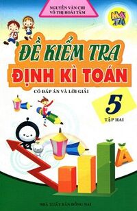 Đề Kiểm Tra Định Kì Toán Lớp 5 (Tập 2)