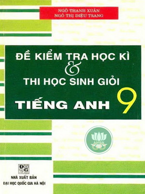 Đề Kiểm Tra Học Kì Và Thi Học Sinh Giỏi Tiếng Anh 9