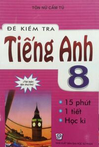 Đề kiểm tra Tiếng Anh 8