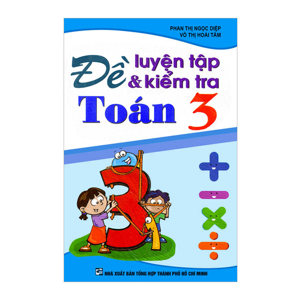 Đề Luyện Tập Và Kiểm Tra Toán Lớp 3