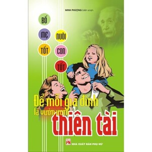 Để mỗi gia đình là vườn ươm thiên tài – Minh Phượng