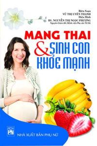 Để Sinh Con Khỏe Mạnh Và Thông Minh