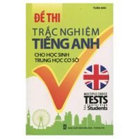 Đề thi trắc nghiệm tiếng Anh cho học sinh trung học cơ sở