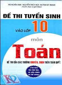 Đề Thi Tuyển Sinh Vào Lớp 10 Môn Toán