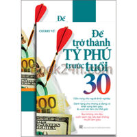 Để trở thành tỷ phú trước tuổi 30