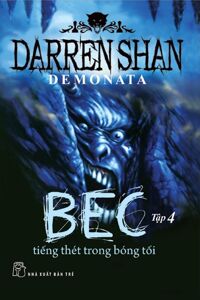 Demonata (T4): Bec - Tiếng thét trong bóng tối - Darren Shan.