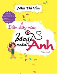 Đến đây nào, bác sĩ của Anh - Như Thi Vấn