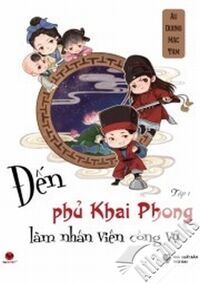 Đến phủ Khai Phong làm nhân viên công vụ (T1) - Âu Dương Mặc Tâm