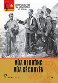 Vừa đi đường vừa kể chuyện - Di sản Hồ Chí Minh