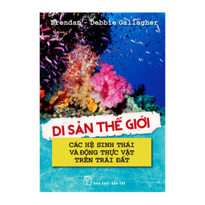 Di Sản Thế Giới - Các Hệ Sinh Thái Và Động Thực Vật Trên Trái Đất