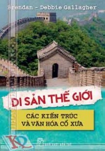 Di sản thế giới: Các kiến trúc và văn hóa cổ xưa