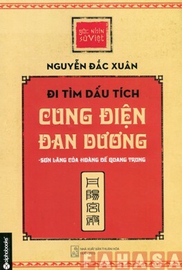 Góc Nhìn Sử Việt - Đi Tìm Dấu Tích Cung Điện Đan Dương