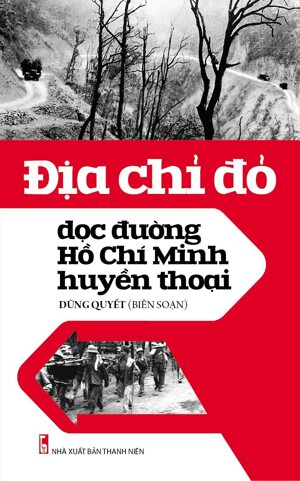 Địa Chỉ Đỏ Dọc Đường Hồ Chí Minh Huyền Thoại