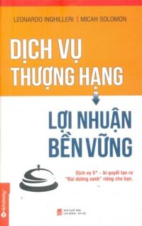 Dịch vụ thượng hạng, lợi nhuận bền vững - Leonardo Inghilleri & Micah Solomon