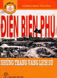 Điện Biên Phủ - Những Trang Vàng Lịch Sử