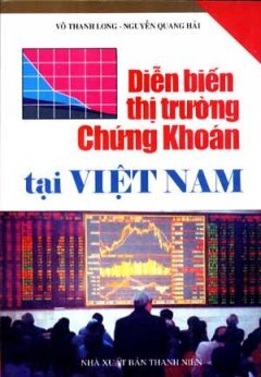 Diễn Biến Thị Trường Chứng Khoán Tại Việt Nam - Nguyễn Quang Hải, Võ Thanh Long