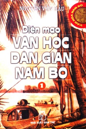 Diện mạo văn học dân gian nam bộ (tập 1)