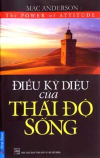 Điều kỳ diệu của thái độ sống - Mac Anderson