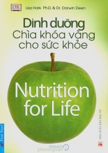 Dinh dưỡng: Chìa khóa vàng cho sức khỏe - Lisa Hark, PhD. & Dr. Darwin Deen