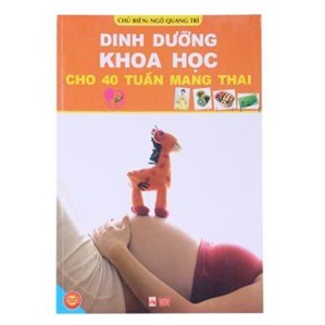 Dinh Dưỡng Khoa Học Cho 40 Tuần Mang Thai