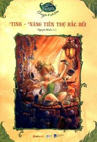 Disney Fairies - Tink Nàng tiên thợ rắc rối