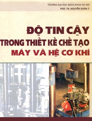 Độ Tin Cậy Trong Thiết Kế Chế Tạo Máy Và Hệ Cơ Khí