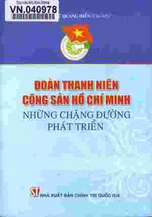 Đoàn Thanh Niên Cộng Sản Hồ Chí Minh - Những Chặng Đường Phát Triển