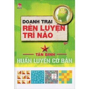 Doanh trại rèn luyện trí não (T1): Tân binh - Nhiều tác giả