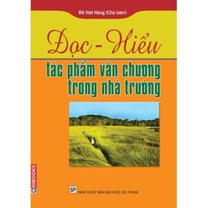 Đọc - hiểu tác phẩm văn chương trong nhà trường - Đỗ Việt Hùng