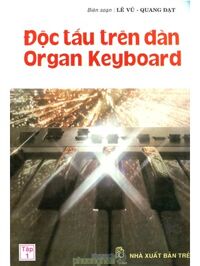 Độc Tấu Trên Đàn Organ Keyboard Tập 1 - Quang Đạt