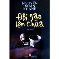 Đội gạo lên chùa (Bìa cứng) - Nguyễn Xuân Khánh